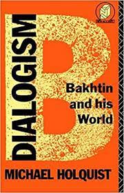 the front cover of Dialogism: Bakhtin and his World by Michael Holquist 